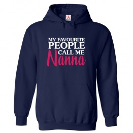 My Favorite People Call Me Nanna Unisex Classic Kids and Adults Pullover Hoodie									 									 									
